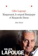 Maupassant, Marguerite Duras et le sergent Bourgogne