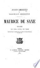Maurice de Saxe. Drame en cinq actes, en vers, etc