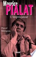 Maurice Pialat l'imprécateur