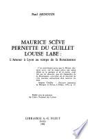 Maurice Scève, Pernette du Guillet, Louise Labé
