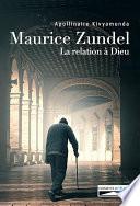Maurice Zundel. La relation à Dieu.