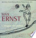 Max Ernst, l'imagier des poètes