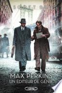 Max Perkins - Un éditeur de génie