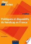 Maxi Fiches. Politiques et dispositifs du handicap en France - 3e éd