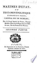 Maximes d'etat, ou, Testament politique d'Armand du Plessis, Cardinal duc de Richelieu