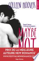Maybe Not