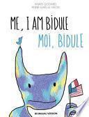 Me, I Am Bidule - Moi, Bidule