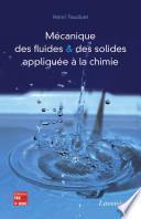 Mécanique des fluides et des solides appliquée à la chimie