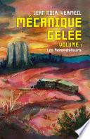 Mécanique Gelée Volume 1