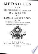 Medailles sur les principaux evenements du regne de Louis le Grand