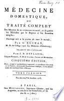 Médecine Domestique ou traité complet Des Moyens de se conserver en santé ...