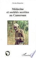 Médecine et sociétés secrètes au Cameroun