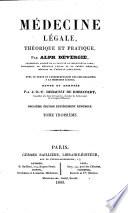 Médecine légale, théorique et pratique, par Alph. Devergie ... Avec le texte et l'interprétation des lois relatives à la médecine légale; revus et annotés par J.-B.-F. Dehaussy de Robecourt ... Deuxième édition entièrement refondue