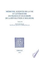 Médecine, Sciences de la vie et Littérature en France et en Europe, de la Révolution à nos jours. Volume III