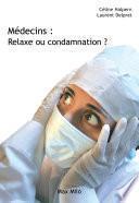 Médecins : relaxe ou condamnation ?