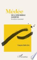 Médée sur la scène mondiale aujourd'hui