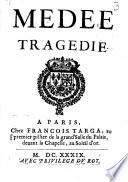 Médée, tragédie (de P. Corneille).