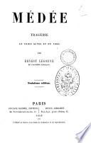 Medee tragedie en trois actes et en vers par Ernest Legouve