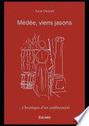 Médée, viens jasons ... chronique d'un confinement