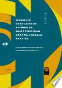 Livre Medellín. Tres casos de estudio de sostenibilidad urbana a escala barrial
