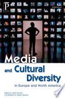 Media and Cultural Diversity in Europe and North America