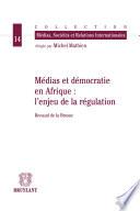 Médias et démocratie en Afrique : l'enjeu de la régulation