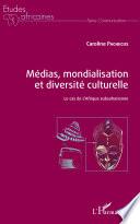Médias, mondialisation et diversité culturelle