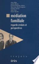 Médiation familiale : regards croisés et perspectives
