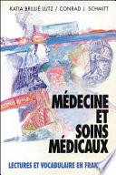 Medicine Et Soins Medicaux: Lectures Et Vocabulaire en Francais (Medicine and Health Services)