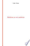 Medicine or not medicine