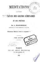 Méditations à l'usage des élèves des grands séminaires et des prêtres