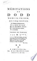 Méditations de William Dodd dans sa prison. En 5 part