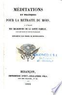 Méditations et pratiques pour la retraite du mois, à l'usage des religieuses de la Sainte Famille...