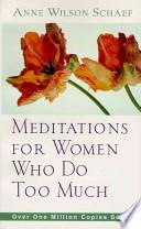 Meditations for Women Who Do Too Much