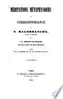 Méditations métaphysiques et correspondance de Nicol. Malebranche avec J. J. Dortous de Mairan, sur des sujets de métaphysique; publiées pour la première fois sur les manuscrits originaux