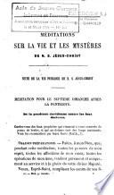 Méditations pour tous les jours et fêtes de l'année selon la méthode de saint Ignace sur la vie et les mystères de N. S. Jésus-Christ