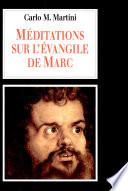 Méditations sur l'Evangile de Marc