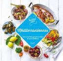 Méditerranée 100 recettes gourmandes et ensoleillées