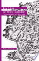 MÉLANCOLIE LIBANAISE