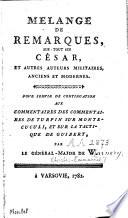 Mélange de remarques, surtout sur César, et autres auteurs militaires, anciens et modernes