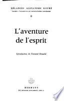 Mélanges Alexandre Koyré, publiés à l'occasion de son soixante-dixième anniversaire: L'aventure de l'esprit
