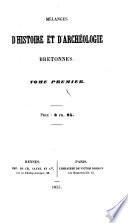 Mélanges d'histoire et d'archéologie bretonnes. [By P. de la B. V., L. A. le Moyne de la Borderie, A. Ramé, L. Maupillé and E. Quesnet.]