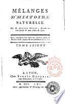 Melanges d'histoire naturelle. Par m. Alleon Dulac, avocat en Parlement & aux Cours de Lyon. Tome premier [-sixieme]