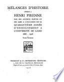 Mélanges d'histoire offerts à Henri Pirenne par ses anciens élv̀es et ses amis à l'occasion de sa quarantième année d'ensignement à l'Universite ́de Gand 1886-1926