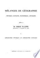 Mélanges de géographie physique, humaine, économique, appliquée offerts à M. Omer Tulippe