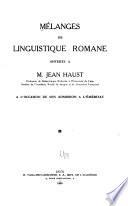 Mélanges de linguistique romane offerts à m. Jean Haust, professeur de dialectologie wallonne à l'Université de Liège ... à l'occasion de son admission à l'éméritat