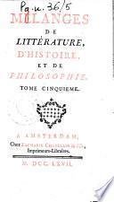 Melanges de litterature, d'histoire, et de philosophie. Tome premier (-cinquieme)(Jean Le Rond d'Alambert)