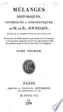 Mélanges historiques, satiriques et anecdotiques de M. de B. Jourdain, écuyer de la grande écurie du roi (Louis XV)