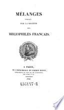 Melanges publies par la societe des bibliophiles francais