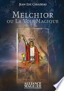Melchior ou La Voie Magique